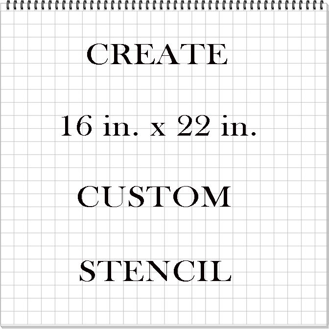 Custom 16 in. x 22 in. Stencil