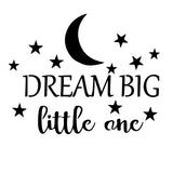 Dream Big Little One-High Quality Reusable Stencil Pattern-on 10 Mil Clear Mylar