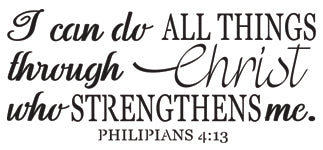 I Can Do All Things Through Christ - 10 Mil Clear Mylar -Reusable Stencil Pattern