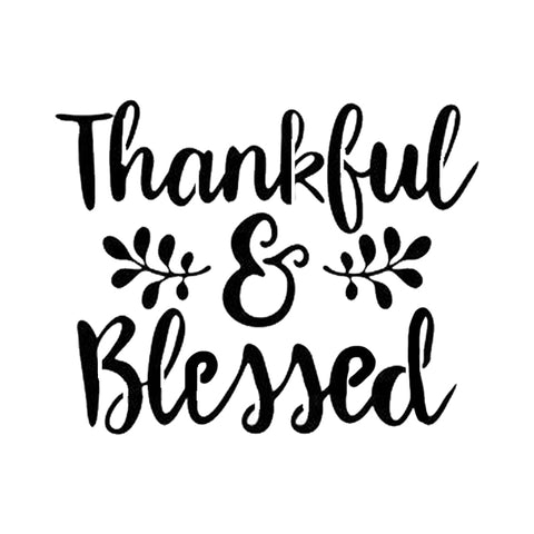 Thankful & Blessed - 10 Mil Clear Mylar  - Reusable Stencil Pattern