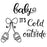Baby It's Cold Outside - 10 Mil Clear Mylar -Reusable Stencil Pattern