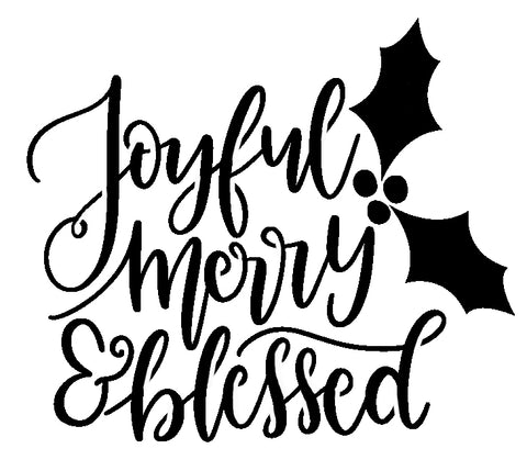 Joyful Merry & Blessed - 10 Mil Clear Mylar -Reusable Stencil Pattern
